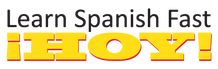 LEARN SPANISH FAST hoy